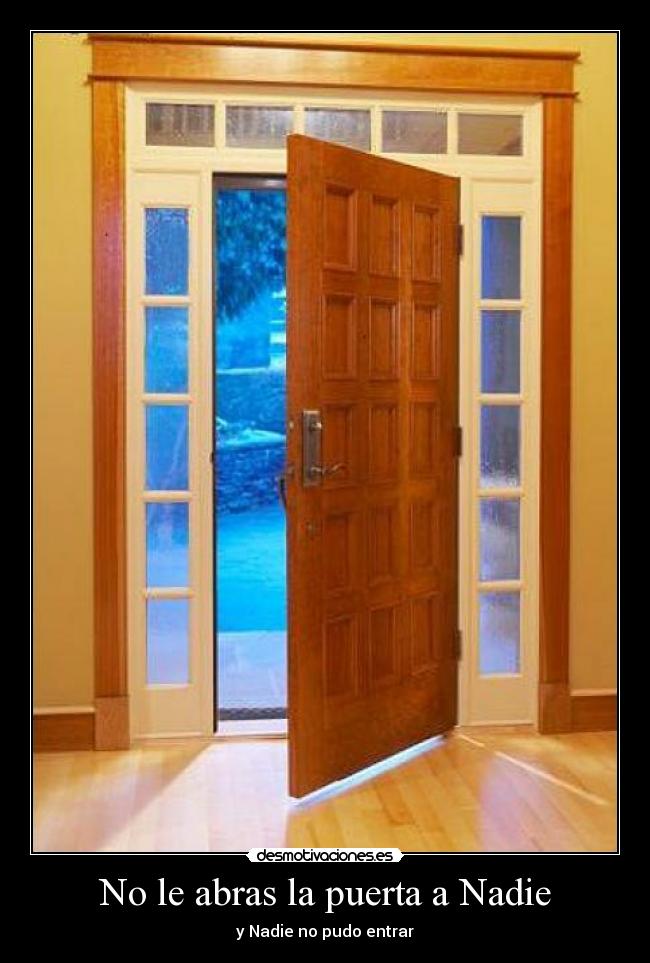 No le abras la puerta a Nadie - y Nadie no pudo entrar
