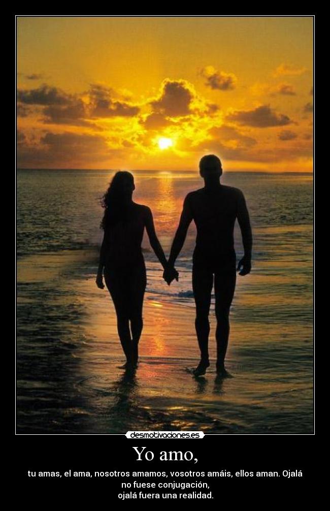 Yo amo, -