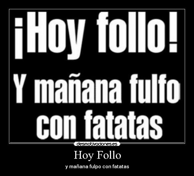 Hoy Follo - y mañana fulpo con fatatas