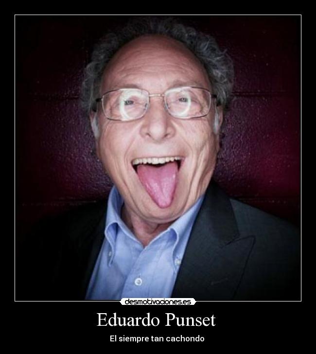Eduardo Punset - El siempre tan cachondo