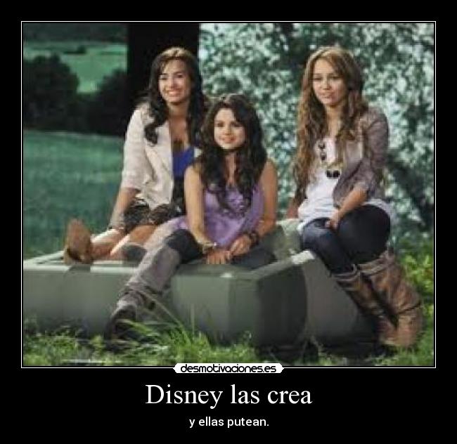 Disney las crea - y ellas putean.