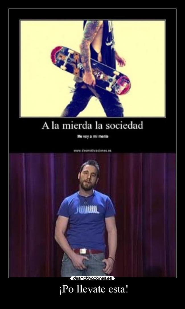 ¡Po llevate esta! - 