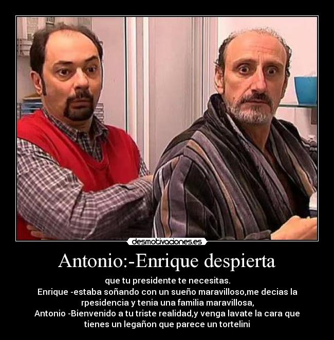 Antonio:-Enrique despierta - 