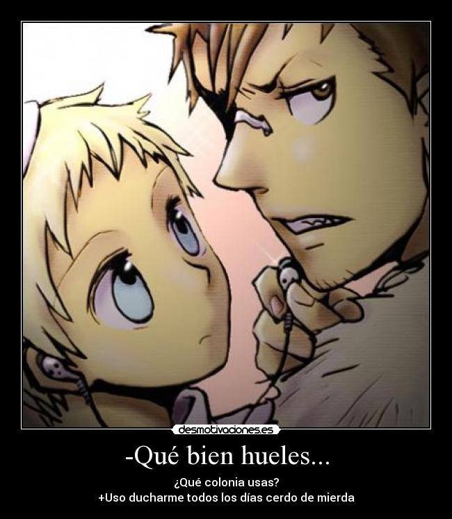 -Qué bien hueles... -