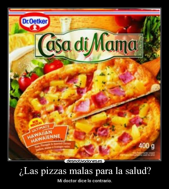¿Las pizzas malas para la salud? - Mi doctor dice lo contrario.