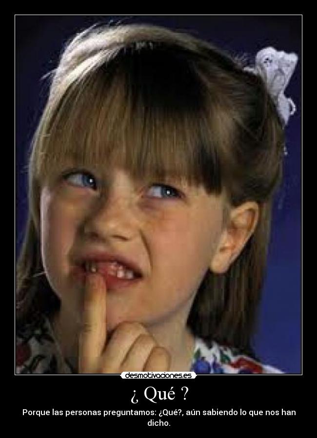 ¿ Qué ? -