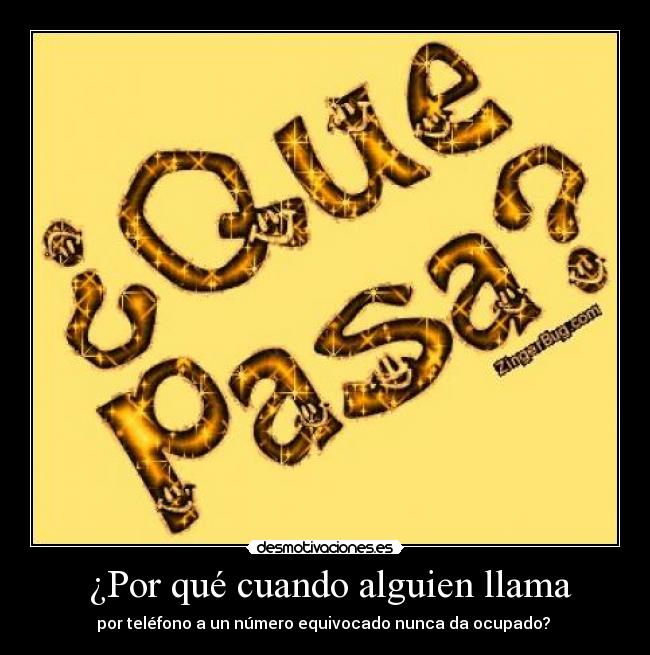 ¿Por qué cuando alguien llama - por teléfono a un número equivocado nunca da ocupado?