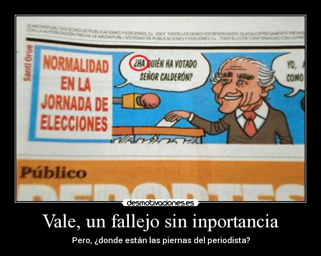 Vale, un fallejo sin inportancia - Pero, ¿donde están las piernas del periodista?