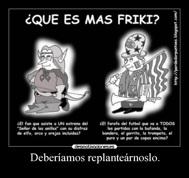 Deberíamos replanteárnoslo. - 