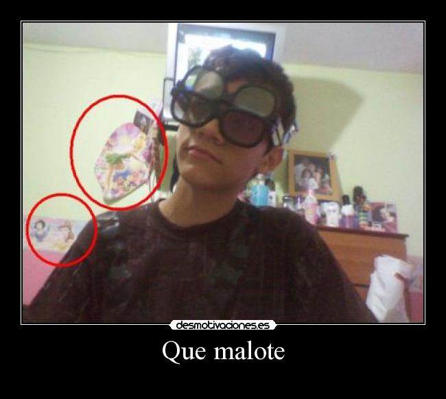 Que malote - 