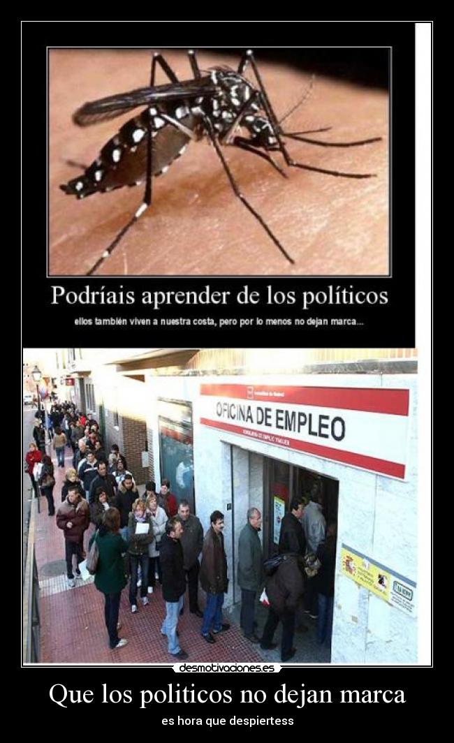 Que los politicos no dejan marca -