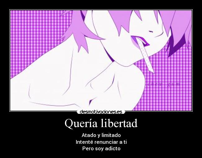 Quería libertad - Atado y limitado
Intenté renunciar a ti
Pero soy adicto