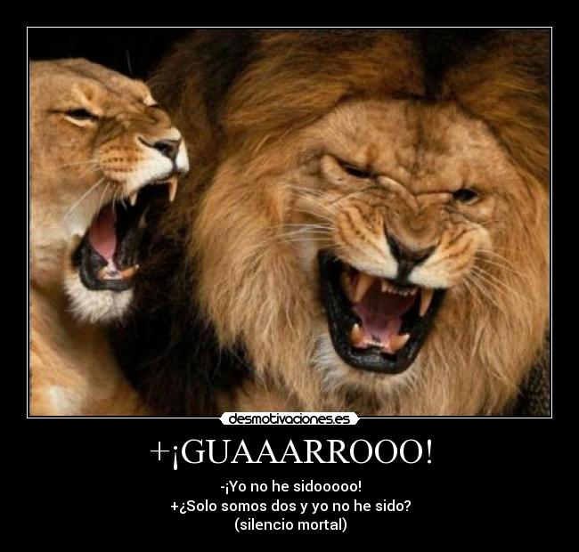 +¡GUAAARROOO! - 