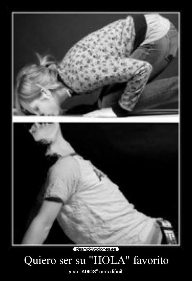 Quiero ser su HOLA favorito -