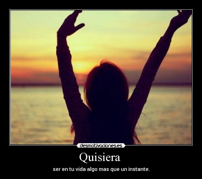 Quisiera -