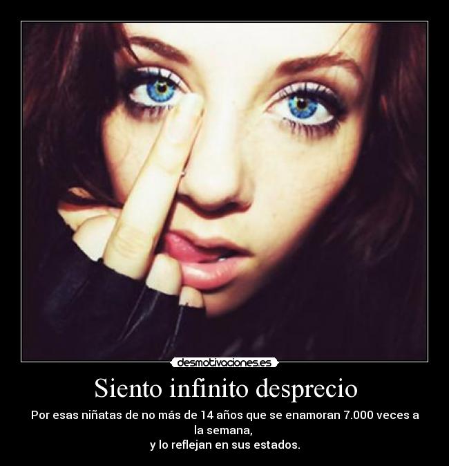 Siento infinito desprecio - 