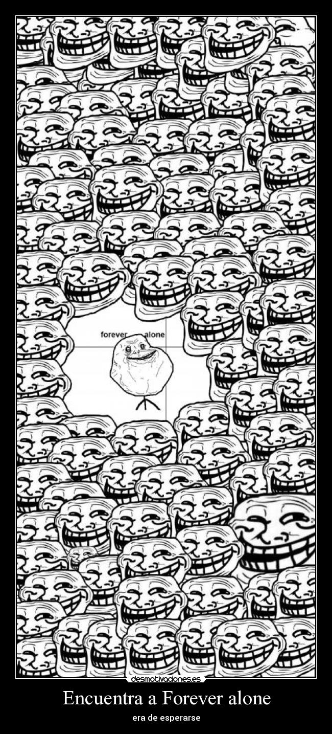 carteles troll forever alone desmotivaciones
