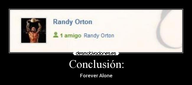Conclusión: - Forever Alone