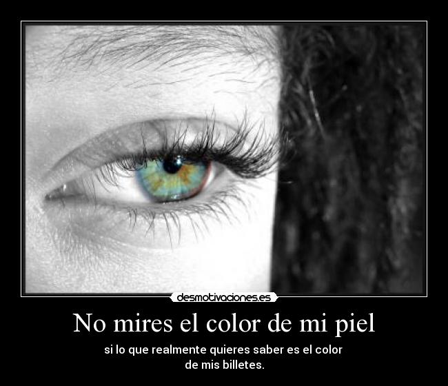 No mires el color de mi piel -