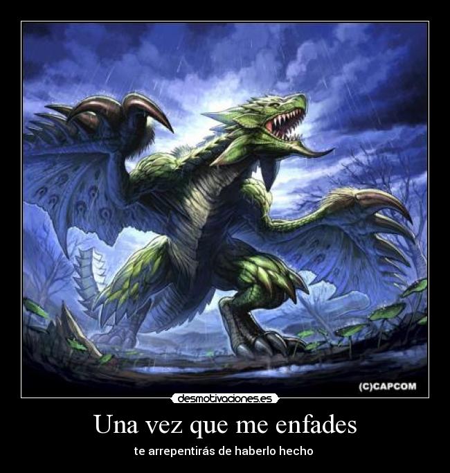 Una vez que me enfades -