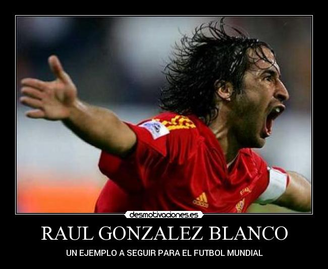 RAUL GONZALEZ BLANCO -