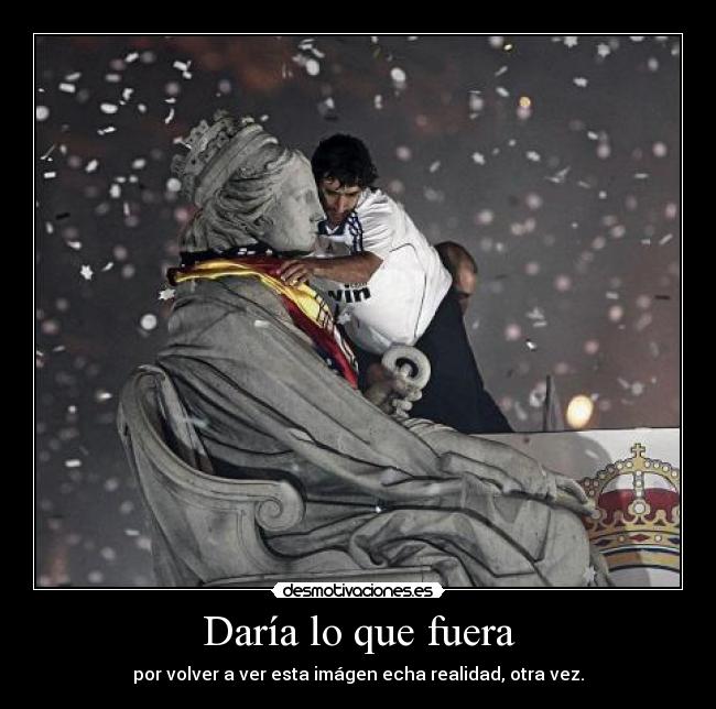 Daría lo que fuera -