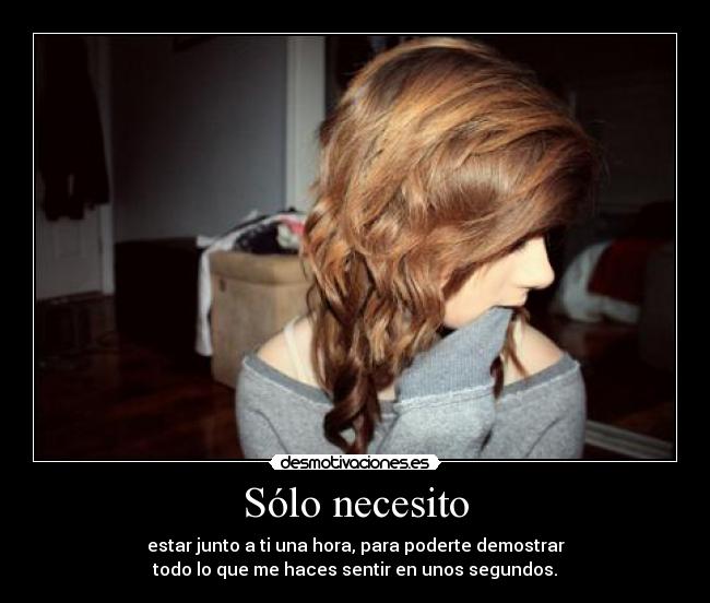 carteles solonecesitarjuntoa tihoraunapoderdemostrartodohacersentirunossegundos desmotivaciones
