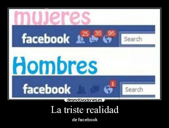La triste realidad - de facebook