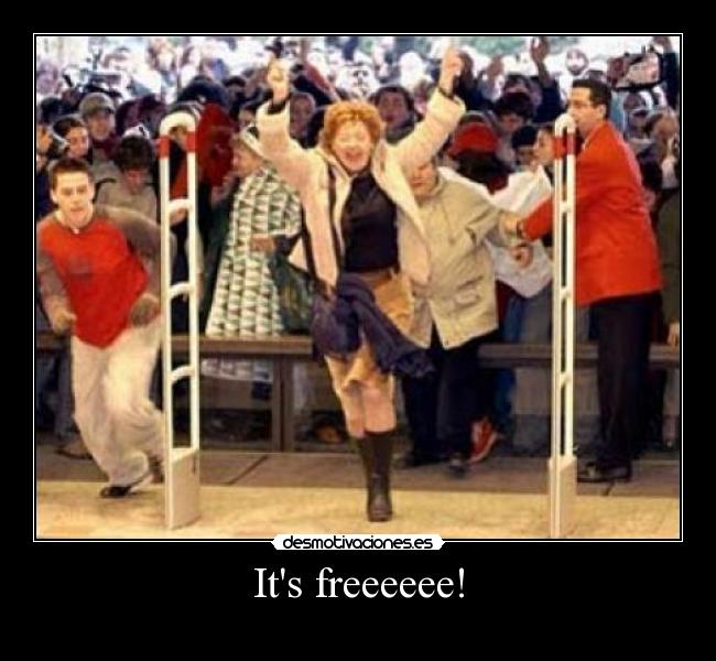 Its freeeeee! - 