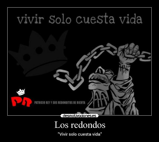 Los redondos - Vivir solo cuesta vida