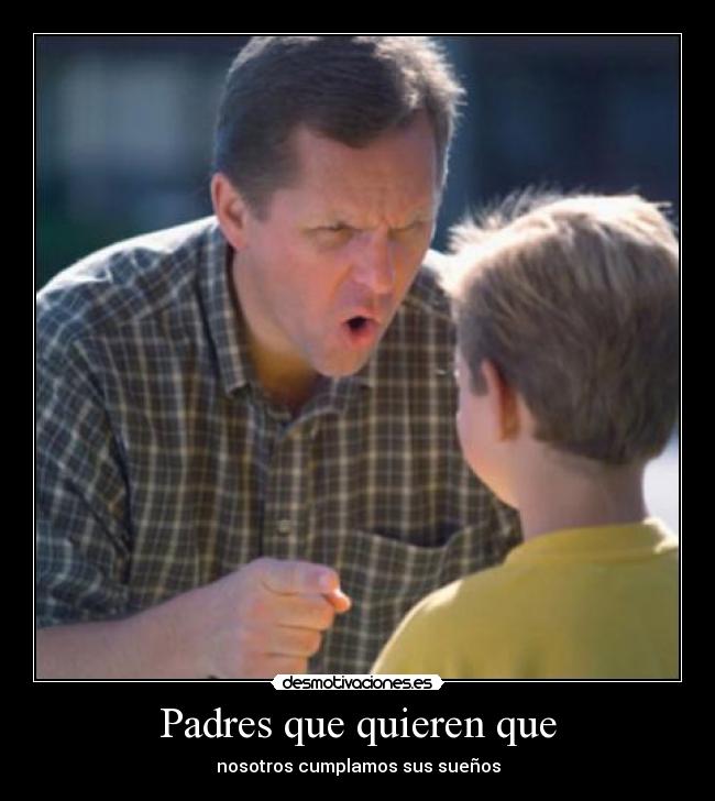 carteles padres padres eek kieren desmotivaciones