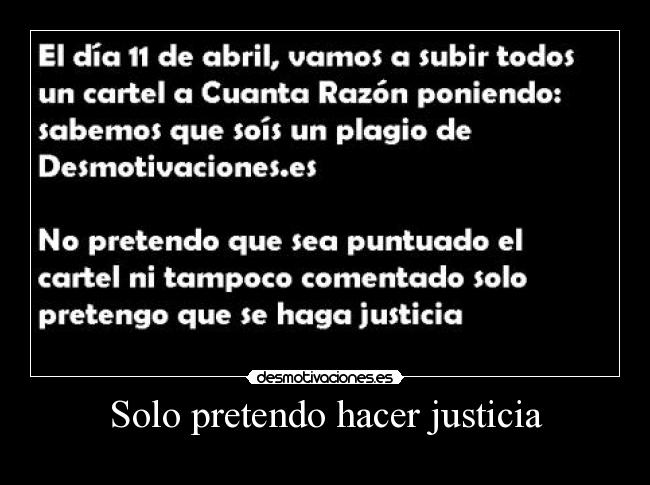 Solo pretendo hacer justicia -