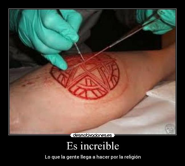 Es increible - Lo que la gente llega a hacer por la religión