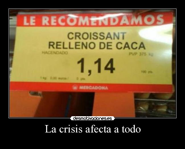 La crisis afecta a todo - 