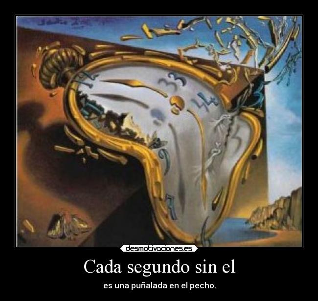 Cada segundo sin el -