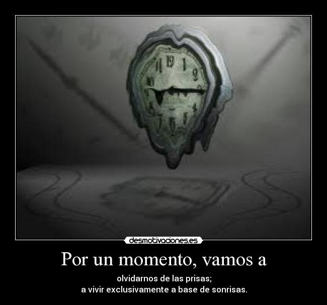 Por un momento, vamos a - 