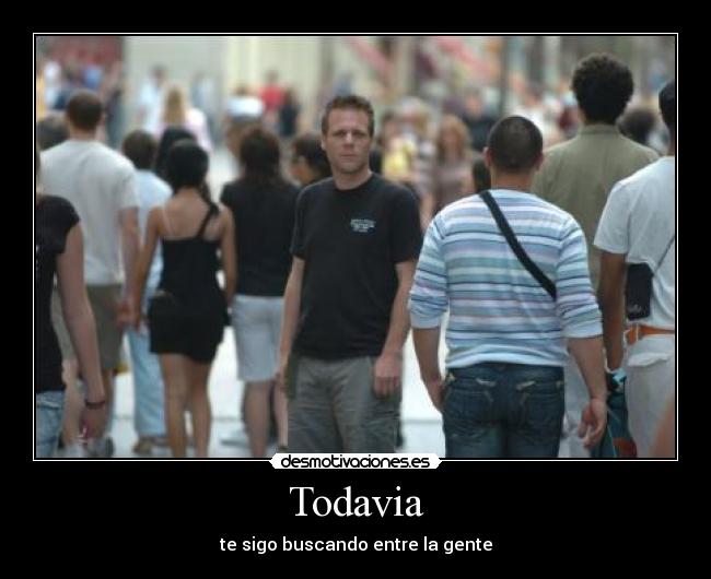 Todavia - te sigo buscando entre la gente