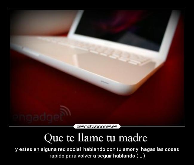Que te llame tu madre -