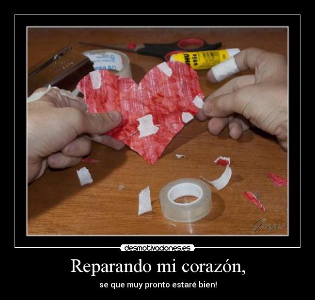 Reparando mi corazón, - 