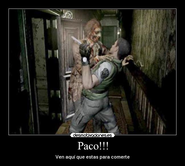 Paco!!! -