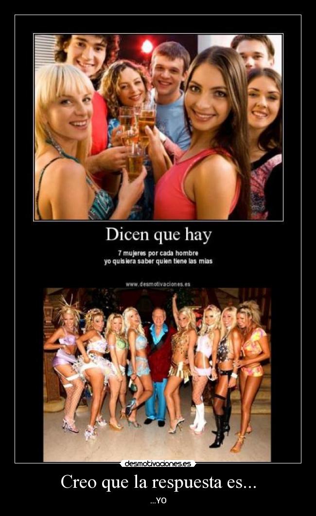 Creo que la respuesta es... - ...YO