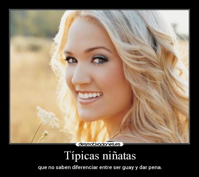Típicas niñatas - que no saben diferenciar entre ser guay y dar pena.