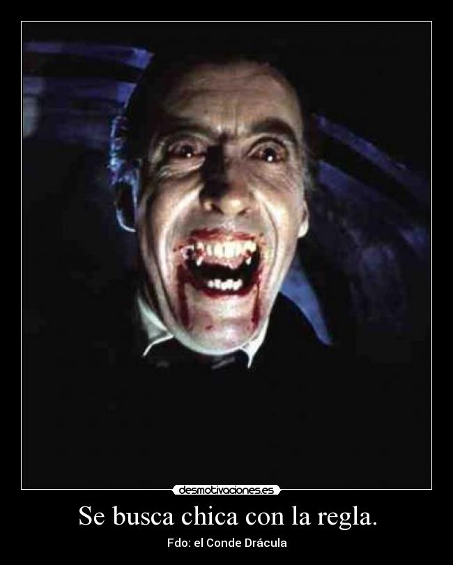 Se busca chica con la regla. - Fdo: el Conde Drácula