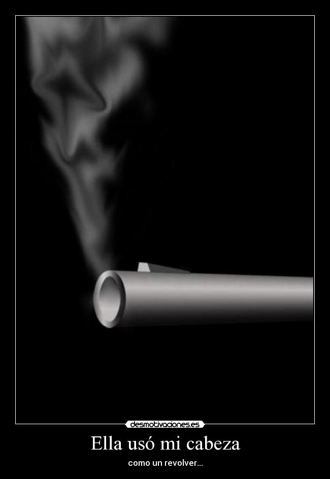 Ella usó mi cabeza - 