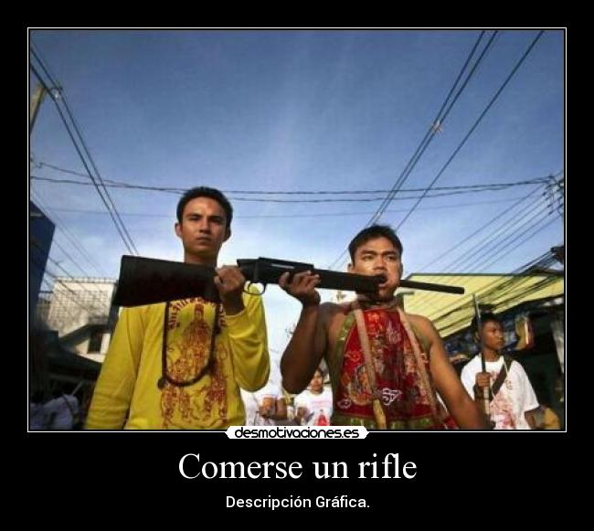 Comerse un rifle -