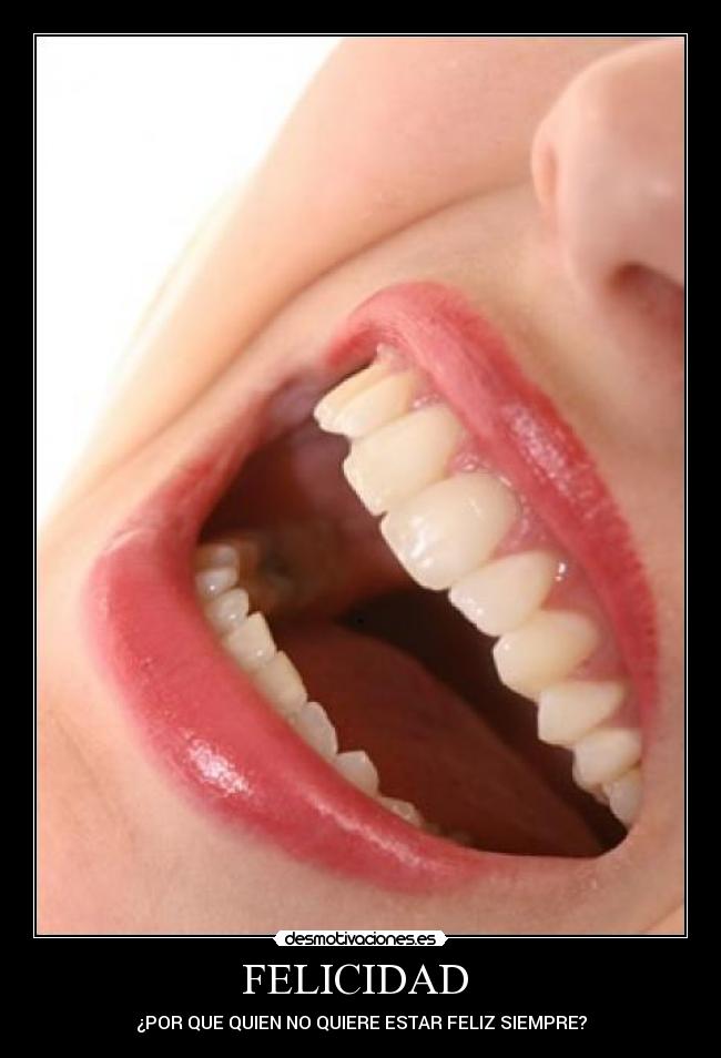 FELICIDAD - ¿POR QUE QUIEN NO QUIERE ESTAR FELIZ SIEMPRE?