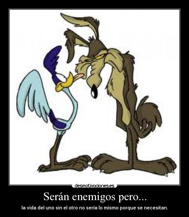 Serán enemigos pero... - 