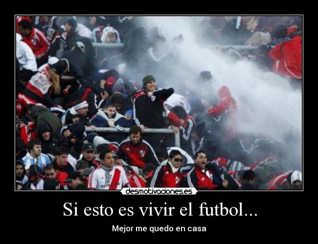 Si esto es vivir el futbol... - 