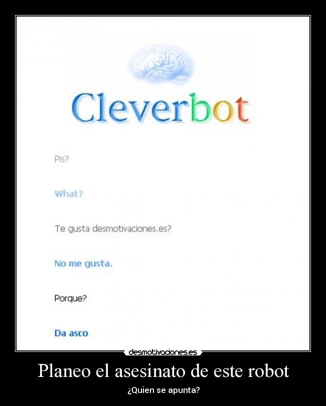 Planeo el asesinato de este robot - ¿Quien se apunta?