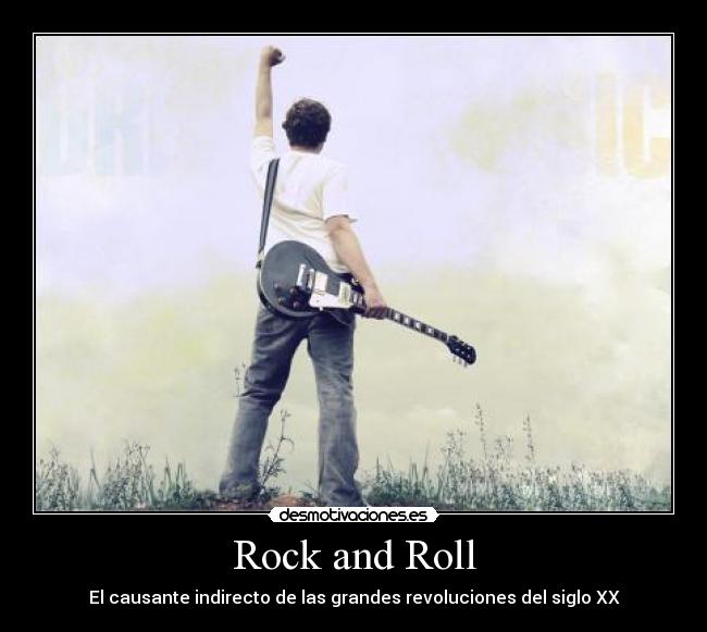 Rock and Roll - El causante indirecto de las grandes revoluciones del siglo XX